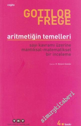 Aritmetiğin Temelleri: Sayı Kavramı Üzerine Mantıksal Matematiksel bir İnceleme -        2017