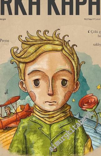 Arka Kapak Kitap ve Kültür Dergisi - Dosya: Küçük Prens - Sayı: 17 Şub