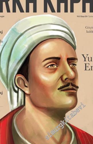 Arka Kapak Kitap ve Kültür Dergisi - Dosya: Yunus Emre - Sayı: 29    Yıl: 3  Şubat