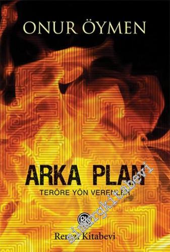 Arka Plan: Teröre Yön Verenler -