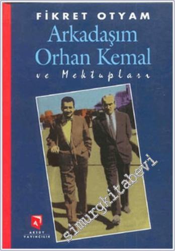 Arkadaşım Orhan Kemal ve Mektupları CİLTLİ -        1999