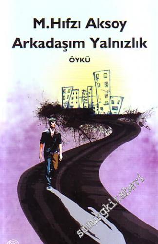 Arkadaşım Yalnızlık -