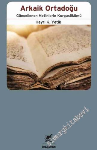 Arkaik Ortadoğu: Güncellenen Metinlerin Kurgusökümü -