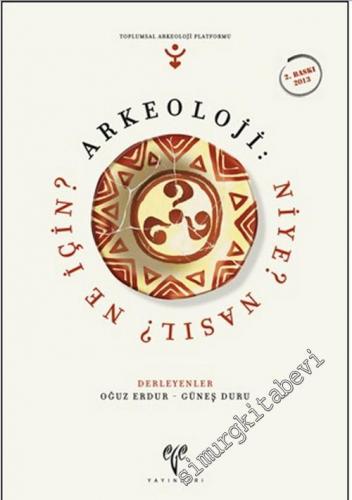 Arkeoloji: Niye, Nasıl, Ne İçin ? -        2012