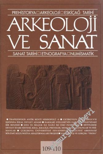 Arkeoloji ve Sanat Dergisi: Prehistorya, Arkeoloji, Eskiçağ Tarihi, Sanat Tarihi, Etnografya, Numismatik - Sayı: 109 - 110      Temmuz - Ekim