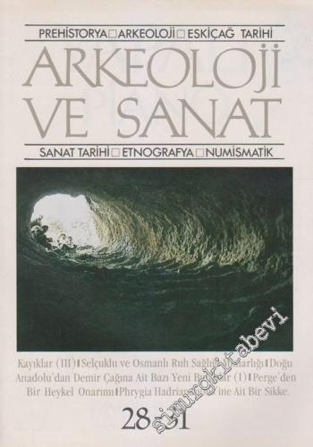 Arkeoloji ve Sanat Dergisi: Prehistorya - Arkeoloji - Eskiçağ Tarihi - Sanat Tarihi - Etnografya - Numismatik - Sayı: 28 - 31    8  Kış - Bahar - Yaz - Güz