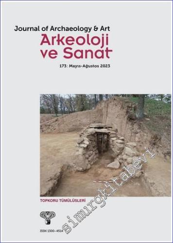 Arkeoloji ve Sanat Dergisi - Topkoru Tümülüsleri - Sayı: 173 Mayıs - A