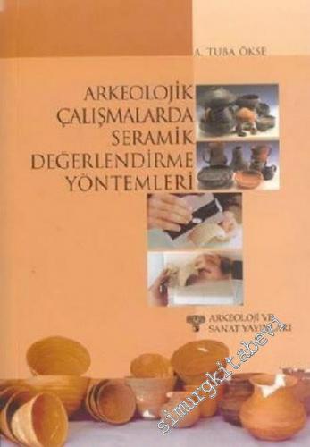 Arkeolojik Çalışmalarda Seramik Değerlendirme Yöntemleri -        2004