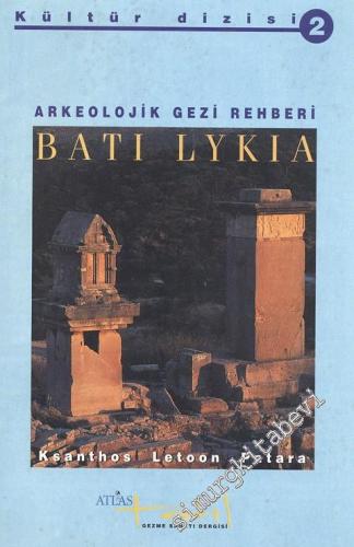 Arkeolojik Gezi Rehberi: Batı Lykia (Ksanthos, Letoon, Patara)
