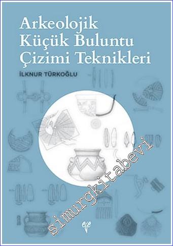 Arkeolojik Küçük Buluntu Çizimi Teknikleri -        2020