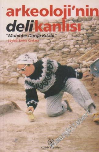 Arkeolojinin Delikanlısı Muhibbe Darga