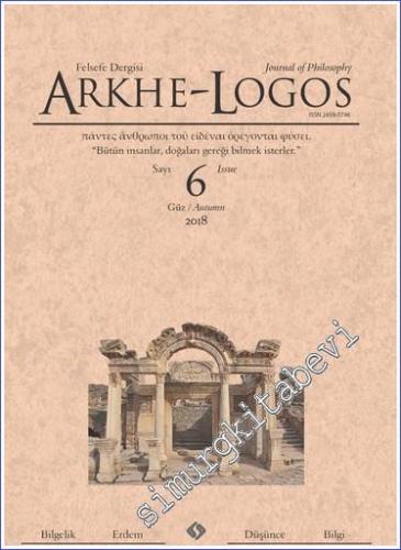 Arkhe - Logos: Altı Aylık Felsefe Dergisi - Sayı: 6 Güz
