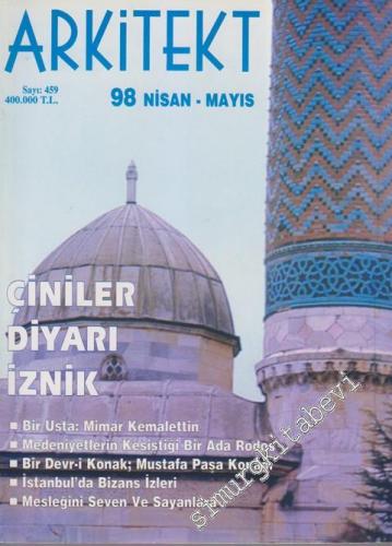 Arkitekt Mimarlık Şehircilik Turizm Dergisi - Dosya: Çiniler Diyarı İznik - 459      Nisan - Mayıs