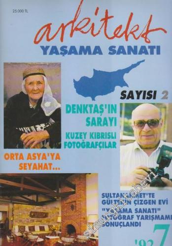 Arkitekt Yaşama Sanatı Dergisi - Dosya: Denktaş'ın Sarayı Kuzey Kıbrıslı Fotoğrafçılar - Orta Asya'ya Seyahat... - Sultanahmet'te Gültekin Çizgen Evi - “Yaşama Sanatı” Fotoğraf Yarışmamız Sonuçlandı - Yıl: 92 / 7      Aralık