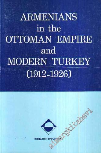 Armenians in the Ottoman Empire and Modern Turkey ( 1912-1926 ) -