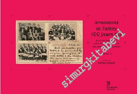 Armenians in Turkey 100 Years Ago With the Postcards from the Collection of Orlando Carlo CalumenoVolume 2 -