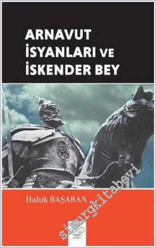 Arnavut İsyanları ve İskender Bey -        2025