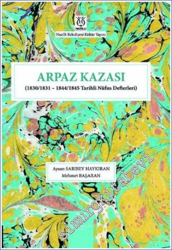 Arpaz Kazası (1830/1831 - 1844/1845 Tarihli Nüfus Defterleri) CİLTLİ -        2024