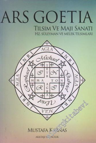 Ars Goetia - Tılsım ve Maji Sanatı : Hz. Süleyman ve Melek Tılsımları -        2013