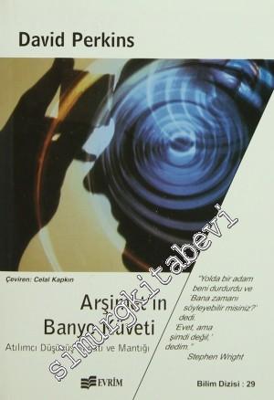 Arşimet'in Banyo Küveti: Atılımcı Düşünüş Sanatı ve Mantığı -        2001