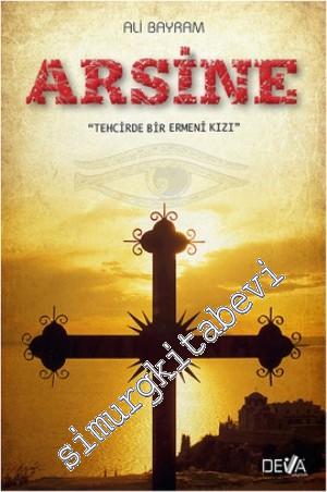 Arsine: Tehcirde Bir Ermeni Kızı -