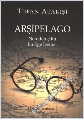 Arşipelago : Nereden Çıktı Bu Ege Denizi -        2019