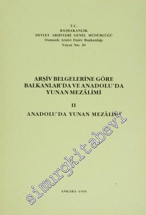 Arşiv Belgelerine Göre Balkanlar'da ve Anadolu'da Yunan Mezalimi 1: Balkanlar'da Yunan Mezalimi -        1995