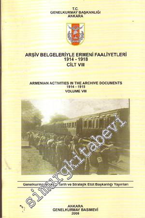 Arşiv Belgeleriyle Ermeni Faaliyetleri 1914 - 1918, Cilt 8 = Armenian 