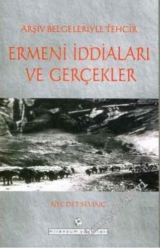 Arşiv Belgeleriyle Tehcir : Ermeni İddiaları ve Gerçekler - 2004