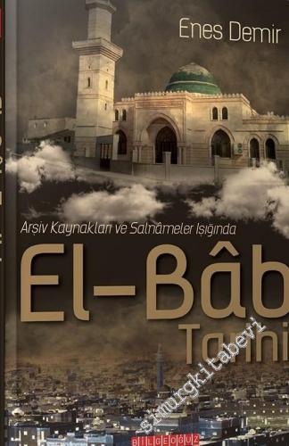 Arşiv Kaynakları ve Salnameler Işığında El-Bab Tarihi -