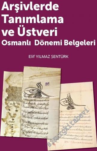 Arşivlerde Tanımlama ve Üstveri - Osmanlı Dönemi Belgeleri