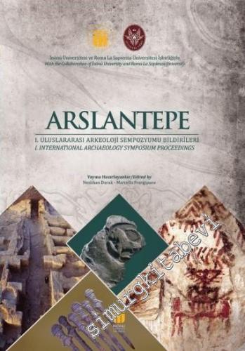 Arslantepe Arkeoloji Sempozyumu Bildirileri