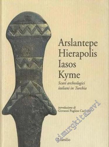 Arslantepe, Hierapolis, Iasos, Kyme: Scavi Archeologici Italiani in Turchia -        1993