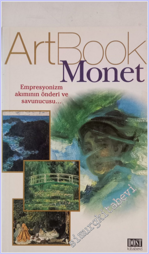 Art Book Monet : Empresyonizm Akımının Önderi ve Savunucusu