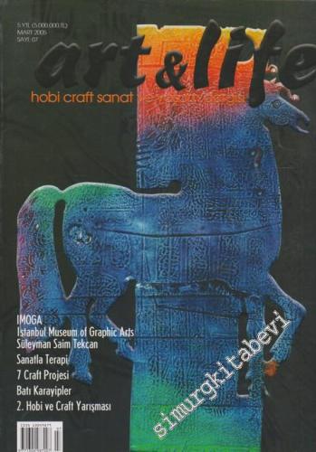 Art Life Hobi Craft Sanat ve Yaşam Dergisi - Dosya: Imoga İstanbul Museum Of Graphic Arts Süleyman Saim Tekcan - Sayı: 7      Mart 2005