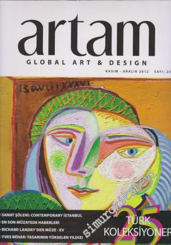 Artam Global Art and Design - Dosya: Sanat Şöleni: Contemporary İstanbul  - Sayı: 20      Kasım - Aralık
