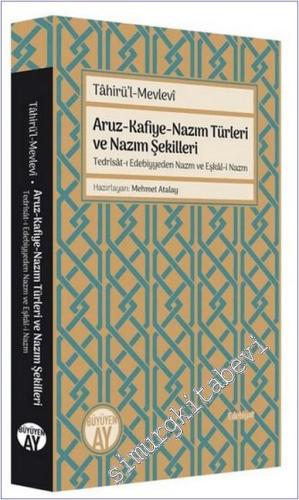 Aruz - Kafiye : Nazım Türleri ve Nazım Şekilleri : Tedrisat-ı Edebiyyeden Nazm ve Eşkal-i Nazm -        2022