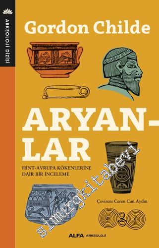 Aryanlar : Hint - Avrupa Kökenlerine Dair Bir İnceleme -        2025