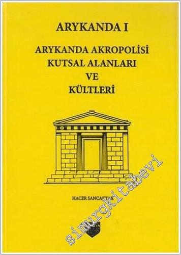 Arykanda 1 : Arykanda Akropolisi Kutsal Alanları ve Kültleri - 2019