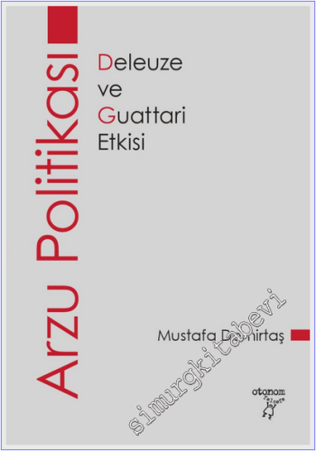 Arzu Politikası: Deleuze ve Guattari Etkisi