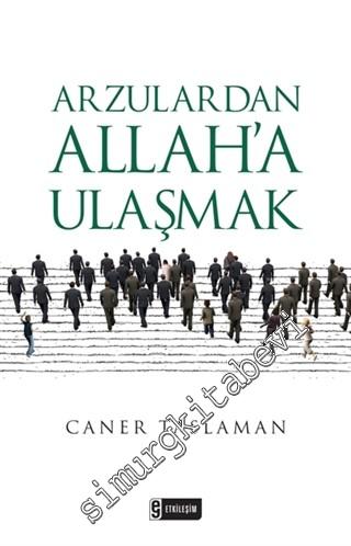 Arzulardan Allaha Ulaşmak