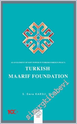 As an Element Of Soft Power in Turkish Foreign Policy: Turkish Maarif 