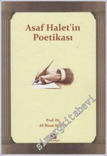 Asaf Halet'in Poetikası : Benim Gözümle Şiir Davası -        2009
