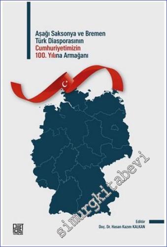 Aşağı Saksonya ve Bremen Türk Diasporasının 100. Yılına Armağan - 2024