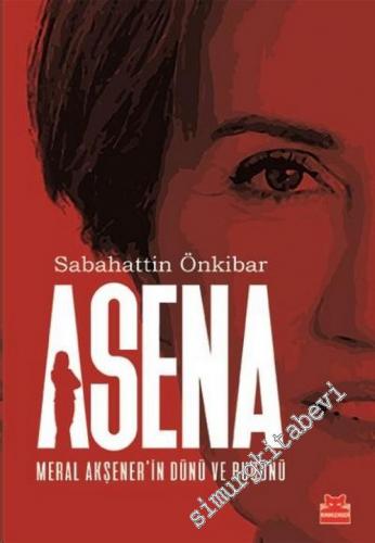 Asena: Meral Akşener'in Dünü ve Bugünü -