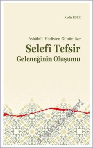 Ashabü'l-Hadîsten Günümüze - Selefi Tefsir Geleneğinin Oluşumu -        2023