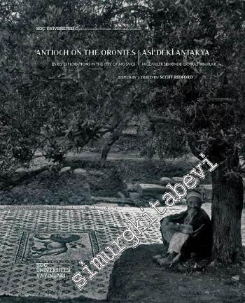 Asi'deki Antakya: Mozaikler Şehrinde İlk Araştırmalar = Antioch On The Orontes -