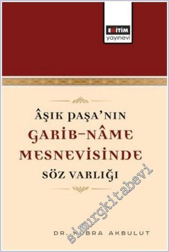 Aşık Paşa'nın Garib-Name Mesnevisinde Söz Varlığı -        2025