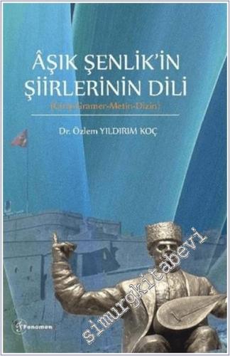 Aşık Şenlikin Şiirlerinin Dili (Giriş - Gramer - Metin - Dizin) -        2025