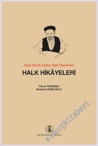 Aşık Şevki Halıcı'dan Derlenen Halk Hikayeleri -        2025